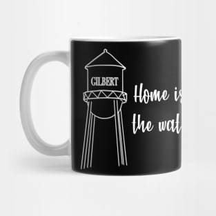 Gilbert Arizona Home is where the Water Tower is Mug